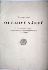 kniha Ocelová náruč o životě, práci a smrti železničního inženýra Jana Pernera : 1815-1845, Ministerstvo dopravy 1945