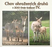 kniha Chov ohrožených druhů v ZOO Dvůr Králové., Zoologická zahrada Dvůr Králové n. L. 2010