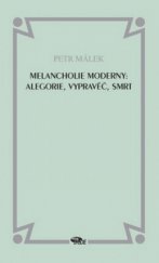 kniha Melancholie moderny alegorie, vypravěč, smrt, Dauphin 2008
