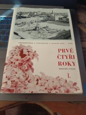 kniha Prvé čtyři roky. Část 1., - Kroměřížsko a Zdounecko v letech 1945-1948, Muzejní a vlastivědná společnost 1989