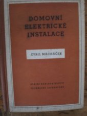 kniha Domovní elektrické instalace Určeno pro školení elektrotechniků ... pomůcka pro odb. školy a příručka pro praxi, SNTL 1954