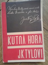 kniha Kutná Hora J. K. Tylovi. K památnému dni otevření Tylova divadla v Kutné Hoře dne 12. listopadu 1933., Ochotnický spolek "Tyl" v Kutné Hoře 1933