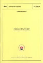 kniha Průmyslové plynovody = Industrial gas installation piperworks : TPG G 703 01 : schválena dne 20.4.2011, GAS 2011