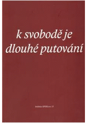 kniha K svobodě je dlouhé putování sborník příspěvků z kurzu pro kazatele a kazatelky ČCE, pořádaného Spolkem evangelických kazatelů v Praze 26.-30. ledna 2009, EMAN 2010