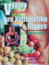 kniha Výživa hlavně pro kulturistiku a fitness, Svět kulturistiky 1998