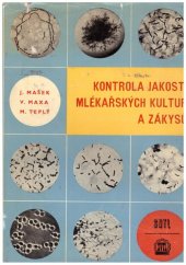 kniha Kontrola jakosti mlékařských kultur a zákysů Určeno technikům, mistrům a předním dělníkům mlékárenského prům., prac. v laboratořích, prům. školám potravinářské chemie a fak. potravinářské technologie VŠCHT, SNTL 1960