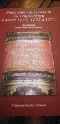 kniha Popis dobývání pokladu na Tempelbergu v letech 1771, 1772 a 1773 (z historie hradu Velešova), Obec Potštejn ve spolupráci s Muzeem zimních sportů, turistiky a řemesel v Deštném v Orlických horách 2007