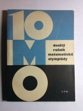 kniha Desátý ročník matematické olympiády Zpráva o řešení úloh ze soutěže, Státní pedagogické nakladatelství 1962