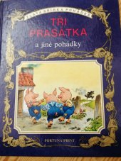 kniha Tři prasátka a jiné pohádky, Fortuna Print 1992