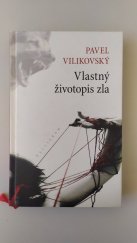 kniha Vlastný životopis zla, Kalligram 2009