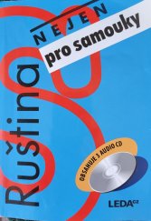 kniha Ruština nejen pro samouky + klíč Obsahuje 3 audio CD, Leda 2007