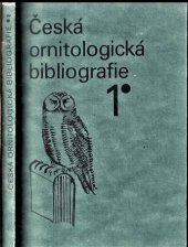 kniha Česká ornitologická bibliografie. 1. sv., - Do roku 1933, SZN 1981