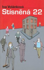 kniha Iva Volánková, Stísněná 22 světová premiéra 13.3.2003 ve Stavovském divadle, Národní divadlo Praha 2003