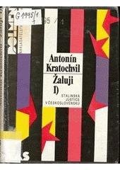 kniha Žaluji 1. - Stalinská justice v Československu, Česká expedice 1990