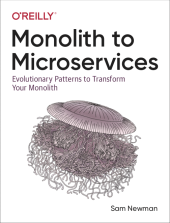 kniha Monolith to Microservices, O'Reilly UK Ltd. 2019