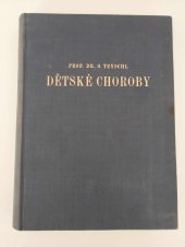 kniha Dětské choroby I. díl učebnice dětského lékařství pro lékaře a posluchače lékařství., s.n. 1931