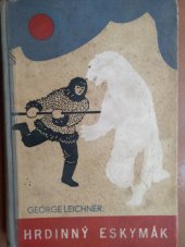 kniha Hrdinný Eskymák, Ústřední dělnické knihkupectví a nakladatelství 1936