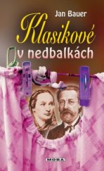 kniha Klasikové v nedbalkách za kulisami českého 19. století, MOBA 2006