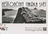 kniha Neskončený takřka svět Miroslav Matoušek - fotografie, M. Matoušek 2005