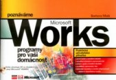 kniha Poznáváme Microsoft Works programy pro vaši domácnost, CP Books 2005