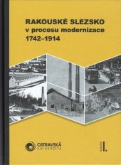 kniha Rakouské Slezsko v procesu modernizace 1742-1914 , Ostravská univerzita 2020