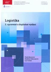 kniha Logistika 2. upravené a doplněné vydání, VSB - Technical University, Faculty of Economics 2018