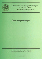 kniha Úvod do agroekologie, Univerzita Jana Evangelisty Purkyně, Fakulta životního prostředí 2007
