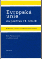 kniha Evropská unie na počátku 21. století reformní procesy a institucionální změna, Karolinum  2006