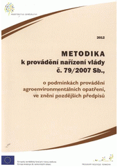 kniha Metodika k provádění nařízení vlády č. 79/2007 Sb., o podmínkách provádění agroenvironmentálních opatření, ve znění pozdějších předpisů, Ministerstvo zemědělství 2012