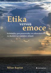 kniha Etika versus emoce kazuistiky pro pracovníky ve zdravotnictví, Grada 2021