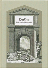 kniha Krajina jako historické jeviště k poctě Evy Semotanové, Historický ústav 2012