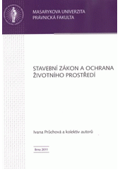 kniha Stavební zákon a ochrana životního prostředí, Masarykova univerzita 2011