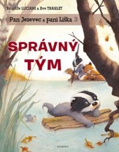 kniha Pan Jezevec a paní Liška 3. Správný tým, Egmont 2020