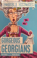 kniha Horrible Histories Gorgeous Georgians, Scholastic Children´s Books 2016