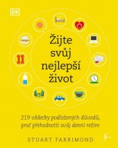 kniha Žijte svůj nejlepší život 219 vědecky podložených důvodů, proč přehodnotit svůj denní režim, Esence 2021