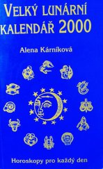 kniha Velký lunární kalendář 2000 aneb Horoskopy pro každý den, Lika klub 1999