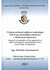 kniha Výzkum možnosti aplikace technologie SNCR pro denitrifikaci kotle K4 v Elektrárně Opatovice = Research of possibility for the application of SNCR technology for denitrification in the power boiler K4 Opatovice, Vysoká škola báňská - Technická univerzita Ostrava 2011