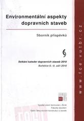 kniha Environmentální aspekty dopravních staveb setkání kateder dopravních staveb 2010, Bořetice 8.-9. září 2010 : sborník příspěvků, Akademické nakladatelství CERM 2010