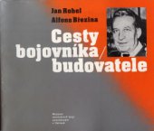 kniha Cesty bojovníka budovatele [Publ. o R. Peškovi], Muzeum revolučních bojů a osvobození 1984