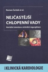 kniha Nejčastější chlopenní vady aortální stenóza a mitrální regurgitace, Galén 2007