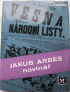 kniha Jakub Arbes novinář, Novinář 1987