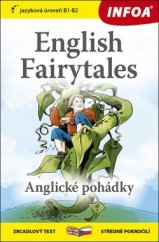 kniha Anglické pohádky / English Fairytales Zrcadlová četba Pokročilí B1-B2, INFOA 2022