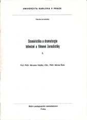 kniha Scenáristika a dramaturgie televizní a filmové žurnalistiky. 1, - Základní východiska a tvůrčí předpoklady, SPN 1982