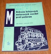 kniha Ochrana kolejových motorových vozidel proti požárům [Určeno] prac. žel. vozby, strojvedoucím, údržbářům v lokomotivních depech i dílnách a techn. kádrům v motorovém provozu, Nadas 1962