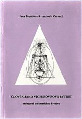 kniha Člověk jako víceúrovňová bytost zachycená automatickou kresbou, Agape 1997