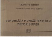 kniha Typová technologie oprav traktorů Demontáž a montáž traktoru Zetor Super : Sborník technologických karet, SZN 1958
