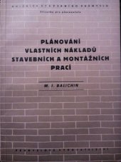 kniha Plánování vlastních nákladů stavebních a montážních prací Určeno plánovatelům, inženýrům a technikům staveb. podniků, Průmyslové vydavatelství 1952