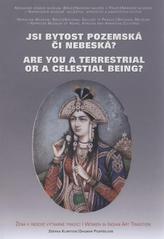 kniha Jsi bytost pozemská či nebeská? žena v indické výtvarné tradici : katalog výstavy = Are you a terrestrial or a celestial being? : women in Indian art tradition : catalogue of the exhibition, Moravské zemské museum 2010