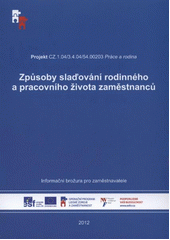 kniha Způsoby slaďování rodinného a pracovního života zaměstnanců informační brožura pro zaměstnavatele, Národní vzdělávací fond 2012