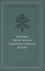 kniha Instrukce Dignitas personae o některých otázkách bioetiky, Karmelitánské nakladatelství 2009